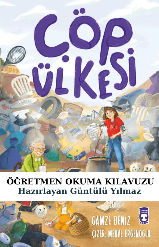 Çöp Ülkesi Öğretmen Okuma Kılavuzu